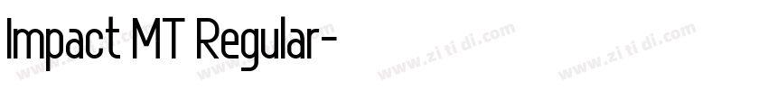 Impact MT Regular字体转换 Impact MT Regular字体转换